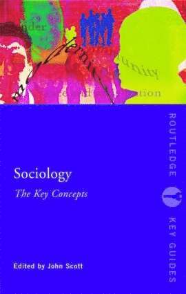 John Scott, UK) Scott, John (University of Plymouth - Sociology: The Key Concepts, Häftad
