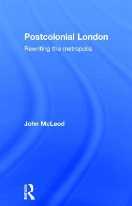 John McLeod - Postcolonial London, Inbunden