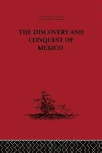 bokomslag The Discovery and Conquest of Mexico 1517-1521