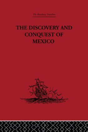Bernal Diaz Del Castillo, Genaro Garcia - Discovery and Conquest of Mexico 1517-1521, Inbunden