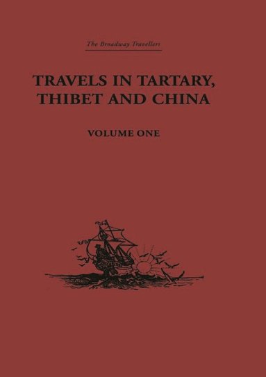 Gabet, Huc, Paul Pelliot - Travels in Tartary, Thibet and China, Volume One, Inbunden