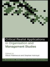 bokomslag Critical Realist Applications in Organisation and Management Studies