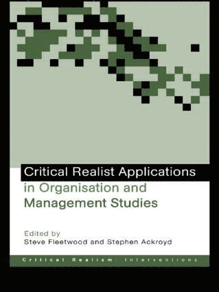 Critical Realist Applications in Organisation and Management Studies 1