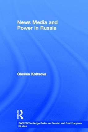 News Media and Power in Russia 1