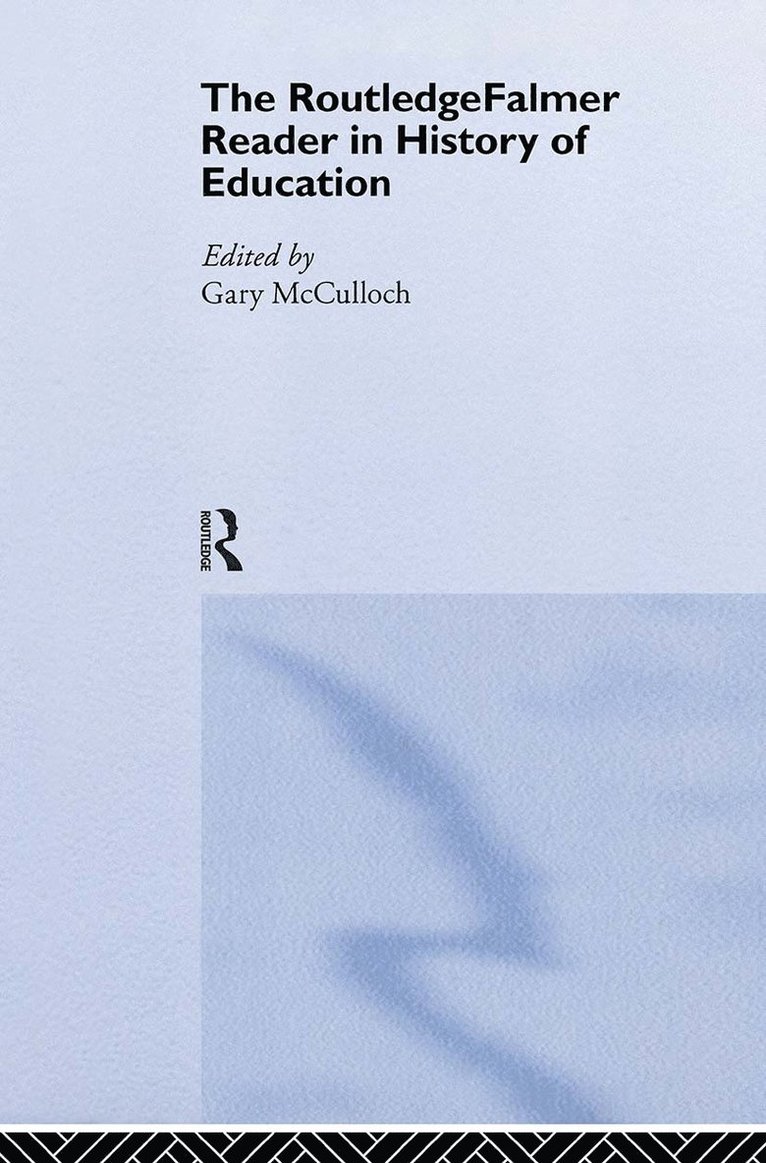 RoutledgeFalmer Reader in the History of Education
