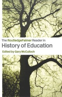 bokomslag The RoutledgeFalmer Reader in the History of Education