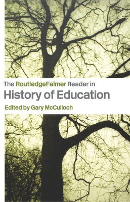 The RoutledgeFalmer Reader in the History of Education 1