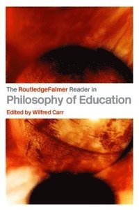 bokomslag The RoutledgeFalmer Reader in the Philosophy of Education