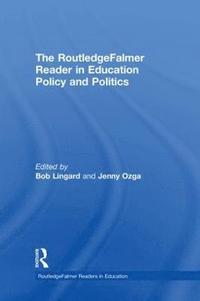 bokomslag The RoutledgeFalmer Reader in Education Policy and Politics