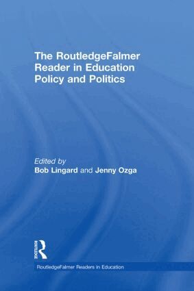 Bob Lingard, Jenny Ozga - RoutledgeFalmer Reader in Education Policy and Politics, Inbunden