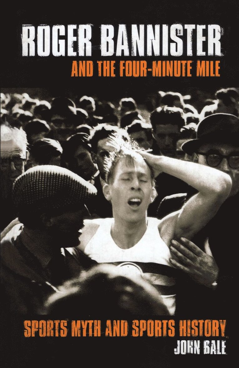 John Bale, Denmark) Bale, John (Keele University, UK and Aarhuus University - Roger Bannister and the Four-Minute Mile, Inbunden
