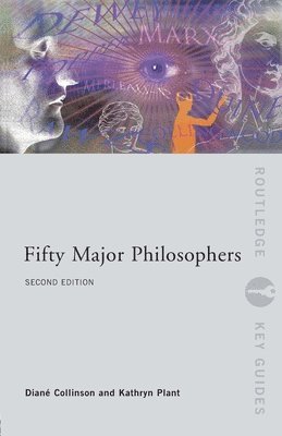 Kathryn Plant, Diane Collinson, UK) Plant, Kathryn (Cardiff University, UK) Collinson, Diane (Formerly Open University - Fifty Major Philosophers, Häftad