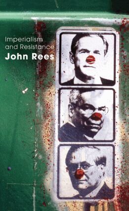John Rees - Imperialism and Resistance, Inbunden