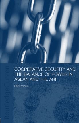 Ralf Emmers - Cooperative Security and the Balance of Power in ASEAN and the ARF, Häftad
