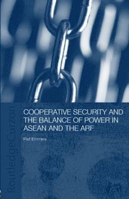 Cooperative Security and the Balance of Power in ASEAN and the ARF 1