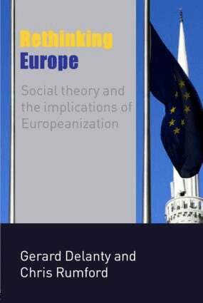 Gerard Delanty, Chris Rumford - Rethinking Europe, Häftad