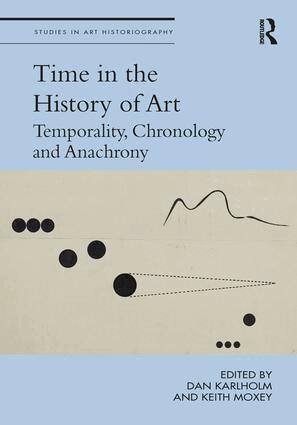 Dan Karlholm, Keith Moxey - Time in the History of Art, Inbunden
