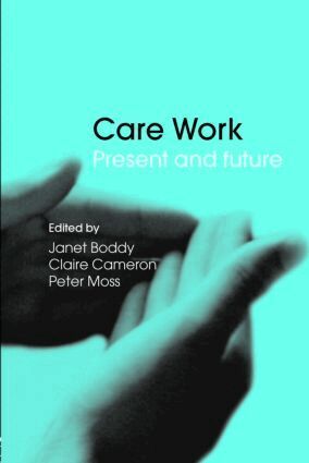 Janet Boddy, Claire Cameron, Peter Moss - Care Work, Häftad