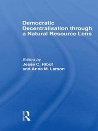 bokomslag Democratic Decentralisation through a Natural Resource Lens