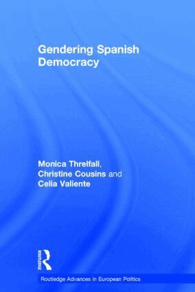 Monica Threlfall, Christine Cousins, Celia Valiente - Gendering Spanish Democracy, Inbunden
