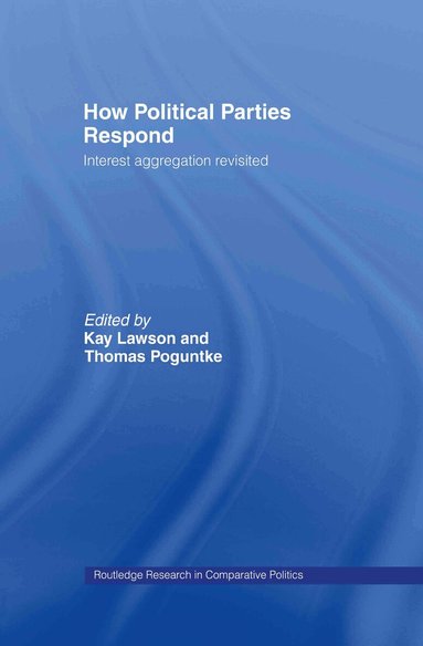Kay Lawson, Thomas Poguntke - How Political Parties Respond, Inbunden