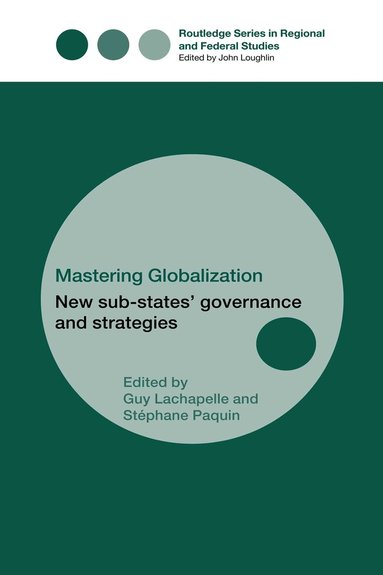 Stéphane Paquin, Guy LaChappelle - Mastering Globalization, Inbunden