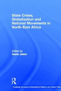 bokomslag State Crises, Globalisation and National Movements in North-East Africa