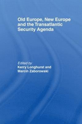 Old Europe, New Europe and the Transatlantic Security Agenda