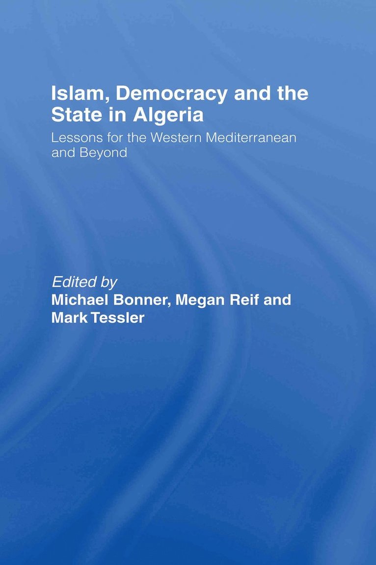 Islam, Democracy and the State in Algeria