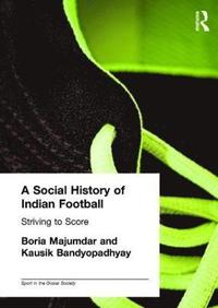 bokomslag A Social History of Indian Football