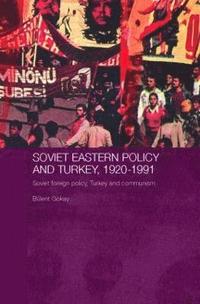 bokomslag Soviet Eastern Policy and Turkey, 1920-1991