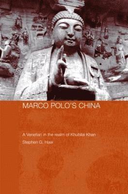 Stephen G. Haw - Marco Polo's China, Inbunden