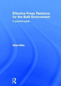 bokomslag Effective Press Relations for the Built Environment