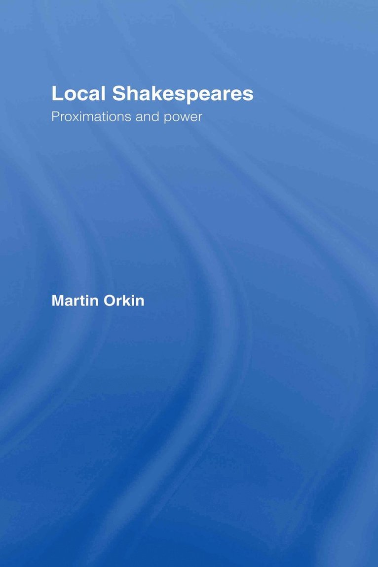 Martin Orkin, Israel) Orkin, Martin (University of Haifa - Local Shakespeares, Inbunden