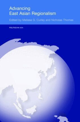 Melissa Curley, Nicholas Thomas - Advancing East Asian Regionalism, Inbunden