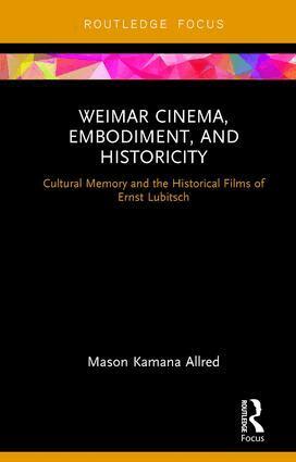 Mason Kamana Allred - Weimar Cinema, Embodiment, and Historicity, Inbunden