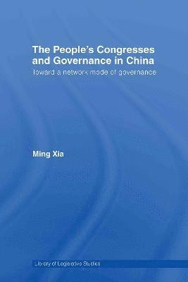 Ming Xia, USA) Xia, Ming (City University of New York - People's Congresses and Governance in China, Inbunden