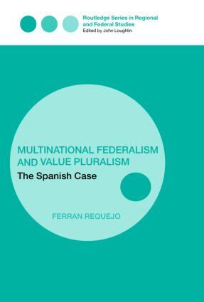 Ferran Requejo - Multinational Federalism and Value Pluralism, Inbunden