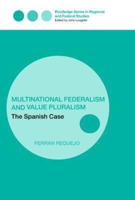 Multinational Federalism and Value Pluralism 1