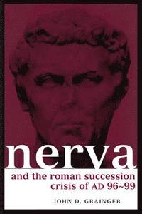 bokomslag Nerva and the Roman Succession Crisis of AD 96-99
