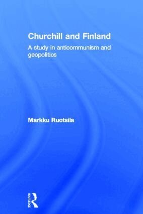 Markku Ruotsila - Churchill and Finland, Inbunden