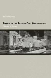 bokomslag Rostov in the Russian Civil War, 1917-1920