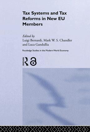 Luigi Bernardi, Mark Chandler, Luca Gandullia - Tax Systems and Tax Reforms in New EU Member States, Inbunden