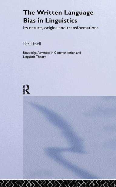 Per Linell - Written Language Bias in Linguistics, Inbunden
