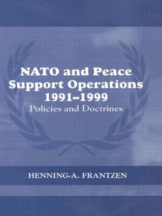 Henning Frantzen - NATO and Peace Support Operations, 1991-1999, Inbunden