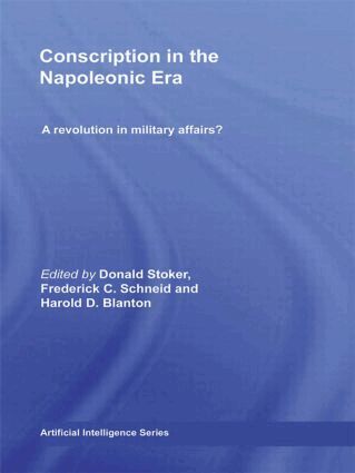 Donald Stoker, Frederick C. Schneid, Harold D. Blanton - Conscription in the Napoleonic Era, Inbunden
