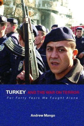 Andrew Mango - Turkey and the War on Terror, Inbunden