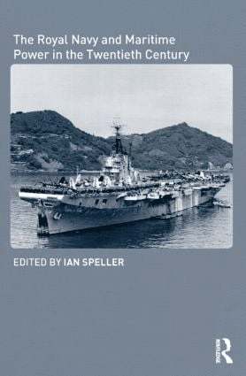 Ian Speller - Royal Navy and Maritime Power in the Twentieth Century, Inbunden
