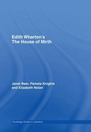 Janet Beer, Pamela Knights, Elizabeth Nolan - House Of Mirth, Inbunden