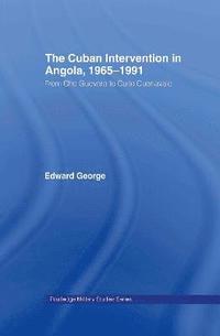 bokomslag The Cuban Intervention in Angola, 1965-1991